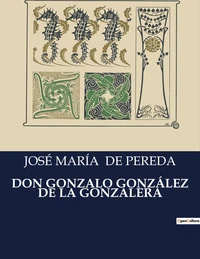 Don Gonzalo Gonzalez de la Gonzalera