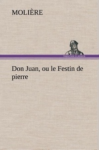  Molière - Don Juan, ou le Festin de pierre.