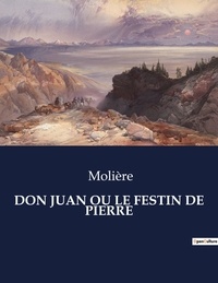 Molière - Les classiques de la littérature  : Don juan ou le festin de pierre - ..