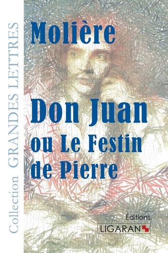 Don Juan. Ou Le Festin de Pierre Edition en gros caractères