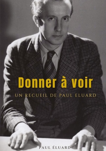 Donner à voir. un recueil de Paul Éluard