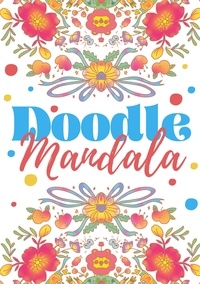  Books on Demand - Doodle Mandala - Apprendre à gérer son stress avec 50 illustrations amusantes et apaisantes.