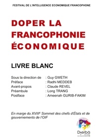 Guy Gweth - Doper la Francophonie économique - Livre blanc.