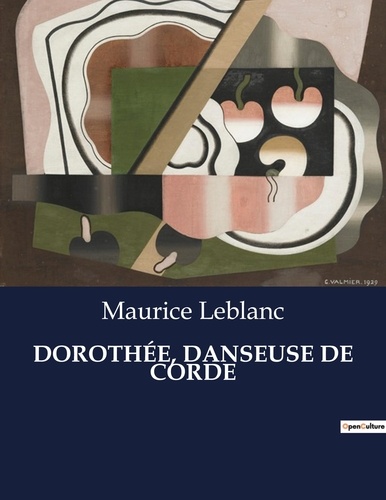 Les classiques de la littérature  DOROTHÉE, DANSEUSE DE CORDE. .