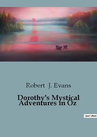 Evans robert J. - Dorothy's Mystical Adventures in Oz.