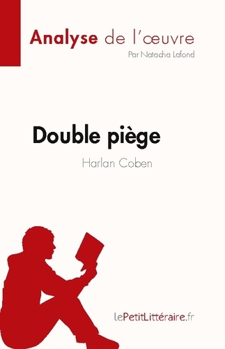 Fiche de lecture  Double piège de Harlan Coben (Analyse de l'oeuvre). Résumé complet et analyse détaillée de l'oeuvre