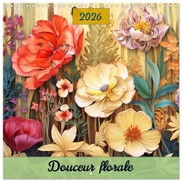 Douceur florale (Calendrier mural carré 2026 30x30 cm) Calendrier double avec une page pour vos prises de notes