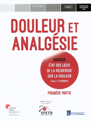 Pierrick Poisbeau - Douleur et Analgésie Volume 35 N° 3, septembre 2022 : Etat des lieux de la recherche sur la douleur - Première partie.