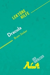Fleury Agnès - Lektürehilfe  : Dracula von Bram Stoker (Lektürehilfe) - Detaillierte Zusammenfassung, Personenanalyse und Interpretation.