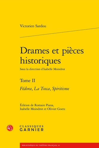 Drames et pieces historiques. Tome 2 : Fedora, la Tosca, Spiritisme