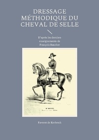 Joël Choqueux - Dressage méthodique du cheval de selle.