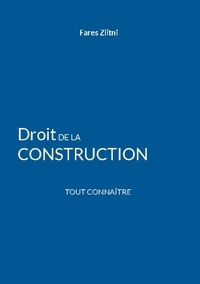 Fares Zlitni - Droit de la construction - Tout connaître.