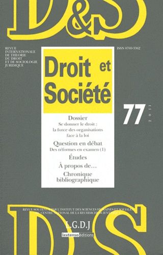 Jérôme Pélisse - Droit et Société N° 77/2011 : Se donner le droit : la force des organisations face à la loi.