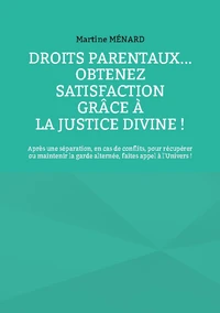 Droits parentaux... obtenez satisfaction grâce à la Justice Divine !