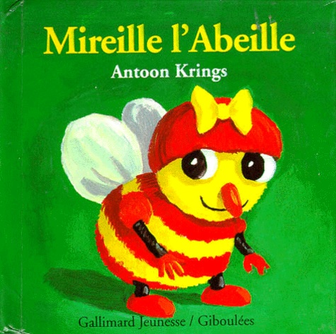 Antoon Krings - Drôles de petites bêtes N° 1 : Mireille l'abeille.