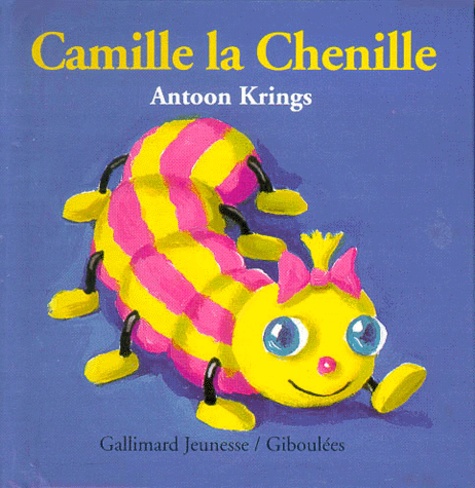 Antoon Krings - Drôles de petites bêtes N°  4 : Camille la chenille.