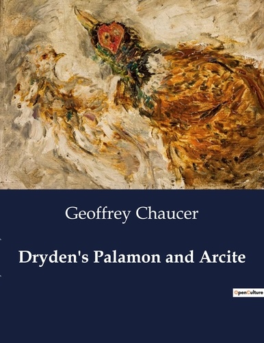 Geoffrey Chaucer - American Poetry  : Dryden's Palamon and Arcite.