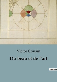 Victor Cousin - Histoire de l'Art et Expertise culturelle  : Du beau et de l'art.