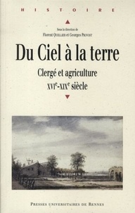 Florent Quellier et Georges Provost - Du Ciel à la terre - Clergé et agriculture, XVIe-XIXe siècle.