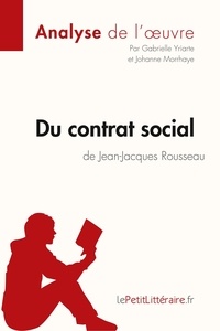 Gabrielle Yriarte et Johanne Morrhaye - Du contrat social de Jean-Jacques Rousseau (Analyse de l'oeuvre).