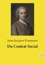 Jean-Jacques Rousseau - Les classiques de la littérature  : Du Contrat Social.