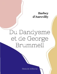 Du Dandysme et de George Brummell