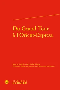 Du Grand Tour à l'Orient-Express