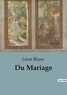 Léon Blum - Philosophie  : Du Mariage.