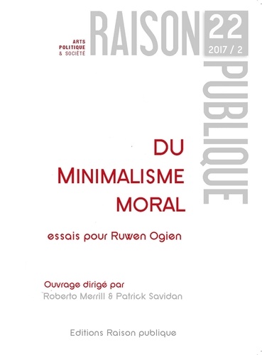 Patrick Savidan et Roberto Merrill - Du minimalisme moral - Essais pour Ruwen Ogien.