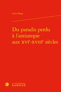 Du Paradis Perdu à l'Antiutopie aux XVIe-XVIIIe siècles