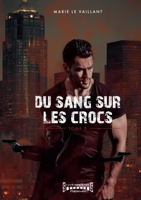 Du sang sur les crocs Tome 3