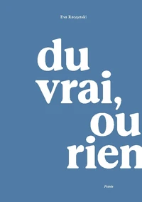 Du vrai, ou rien