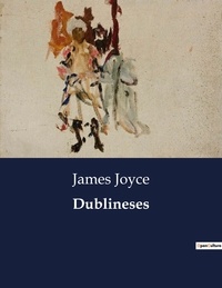 James Joyce - Littérature d'Espagne du Siècle d'or à aujourd'hui  : Dublineses - ..