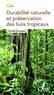 Daniel Fouquet - Durabilité naturelle et préservation des bois tropicaux.