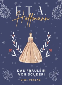 E.T.A. Hoffmann: Das Fräulein von Scuderi. Vollständige Neuausgabe