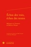  Classiques Garnier - Echos des voix, échos des textes - Mélanges en l'honneur Béatrice Périgot.