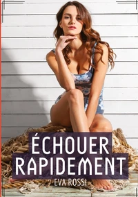 Echouer rapidement
