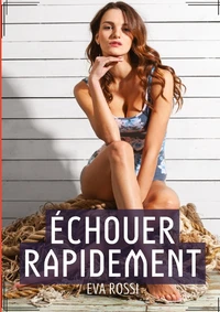 Echouer rapidement