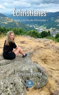 Christiane Pietrzak - Echristianes - Comme "écrits de Christiane".