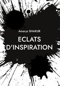 Amarys Shakur - Eclats d'inspiration - Tome 1.
