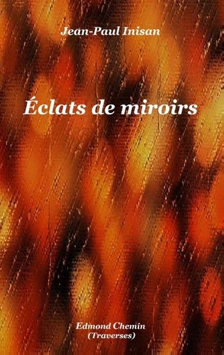 Jean-Paul Inisan - Eclats de miroirs.