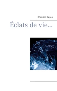 Eclats de vie...
