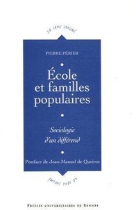 Pierre Périer - Ecole et familles populaires - Sociologie d'un différend.