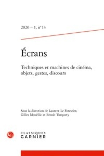 Ecrans N° 13, 2020/1 Techniques et machines de cinéma, objets, gestes, discours