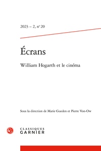  Classiques Garnier - Ecrans N° 20/2023-2 : William Hogarth et le cinéma.