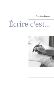 Ecrire c'est...