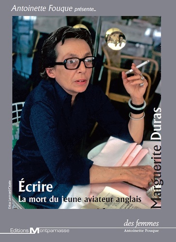 Marguerite Duras - Ecrire ; La mort du jeune aviateur anglais - DVD. 2 CD audio
