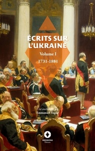 Emmanuel Tugny - CIVICA  : Ecrits sur l'Ukraine - Volume 1 : 1731 - 1881.
