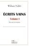 William Nallet - Ecrits vains Tome 1 : Recueil de textes.
