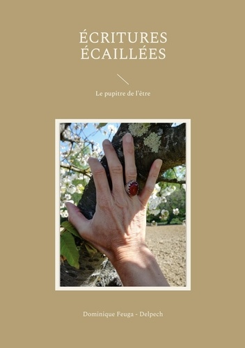 Dominique Feuga - Delpech - Ecritures écaillées - Le pupitre de l'être.